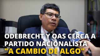 Fiscal Juárez señala que Odebrecht y OAS se acercaron a Partido Nacionalista "a cambio de algo"