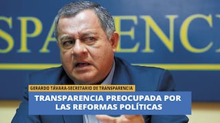 Gerardo Távara: Transparencia Perú preocupada por las reformas políticas