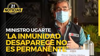 Ministro Ugarte sobre posible tercera ola e inmunidad de COVID-19