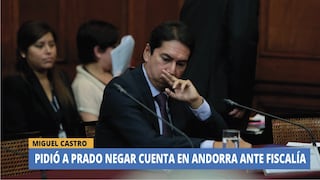 Susana Villarán: Castro pidió a Prado negar cuenta en Andorra ante Fiscalía