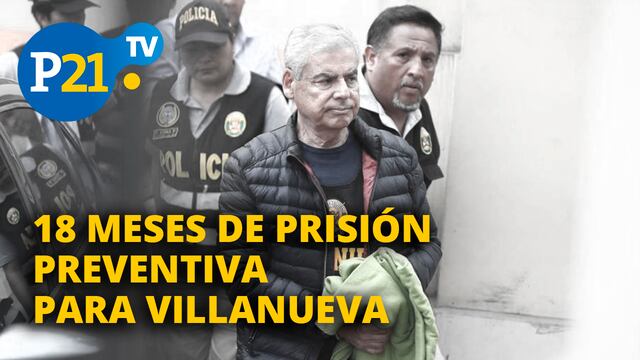 Dictan 18 meses de prisión preventiva en contra de César Villanueva
