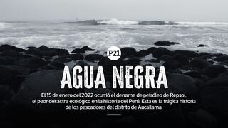 AGUA NEGRA: la trágica historia de los pescadores de Aucallama tras el derrame de petróleo