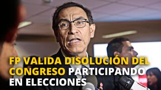 Vizcarra: Fuerza Popular valida disolución del Congreso con participación en elecciones