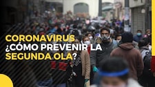 Coronavirus en Perú: ¿cómo prevenir una segunda ola de contagios en el Perú?