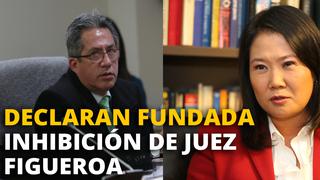 Keiko Fujimori: declaran fundada la inhibición del juez Figueroa