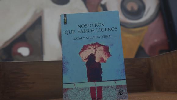 'Nosotros que vamos ligeros' de Nataly Villena Vega. Editorial Animal de invierno. Lima, 2018 121 p.p. (Luis Centurión/Perú21).