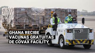 Covax: Ghana recibió la primera entrega mundial de vacunas gratuitas