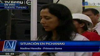 Nadine Heredia: “En Pichanaki se han tomado medidas firmes”