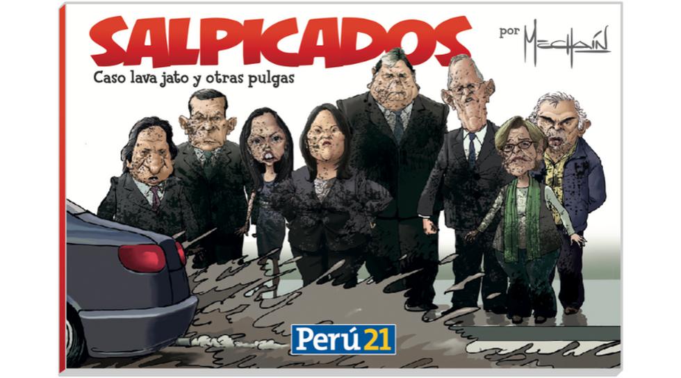 Salpicados es el libro de humor político editado por Perú21, con caricaturas de Mechaín que pone en aprietos a un variopinto elenco. (Perú21)
