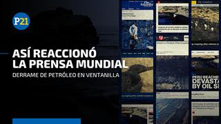 Derrame de Petróleo: Así reaccionó la prensa mundial tras el desastre ecológico ocurrido en Ventanilla