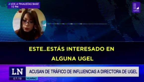 Esta directora de la UGEL en Huaraz, empezó a llamar a algunos docentes para ofrecerles puestos laborales. (Video: Latina)