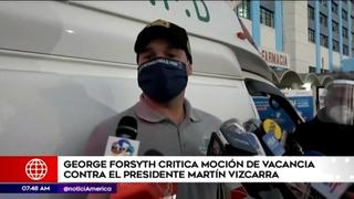 George Forsyth cuestionó la moción de vacancia contra Martín Vizcarra y pidió una decisión a conciencia 