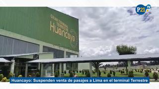 Huancayo: Suspenden venta de pasajes a Lima